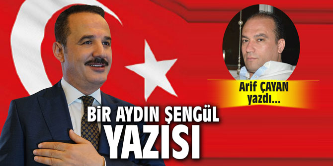 Bir Aydın Şengül yazısı...