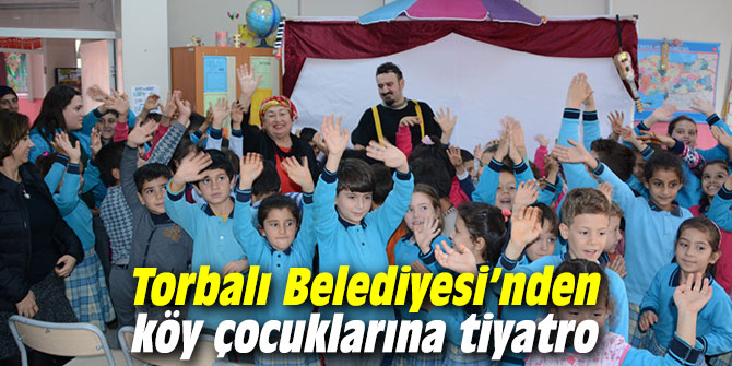 Torbalı Belediyesi’nden köy çocuklarına tiyatro