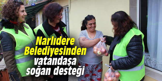 Narlıdere Belediyesinden vatandaşa soğan desteği