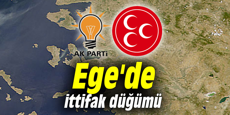 Ege'de Cumhur İttifakı düğümü