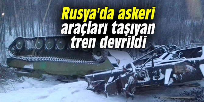 Rusya'da askeri araçları taşıyan tren devrildi