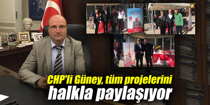 CHP'li Güney, tüm projelerini halkla paylaşıyor