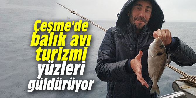 Çeşme'de balık avı turizmi yüzleri güldürüyor