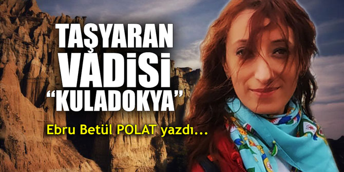 Taşyaran Vadisi - Kuladokya