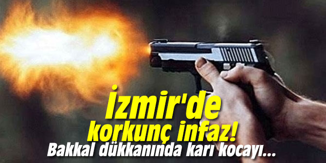 İzmir'de korkunç infaz! Bakkal dükkanında karı kocayı...