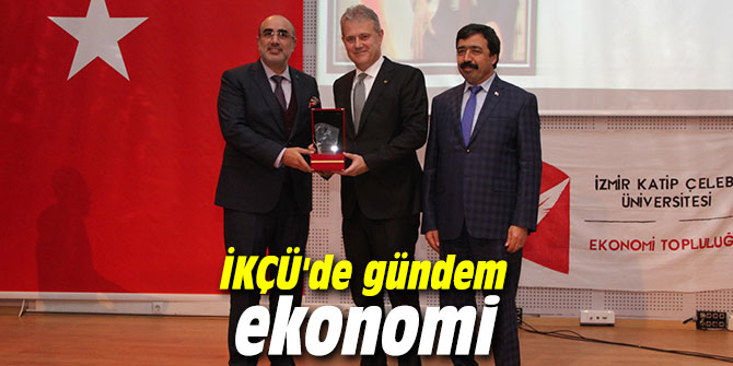 İKÇÜ'de gündem ekonomi