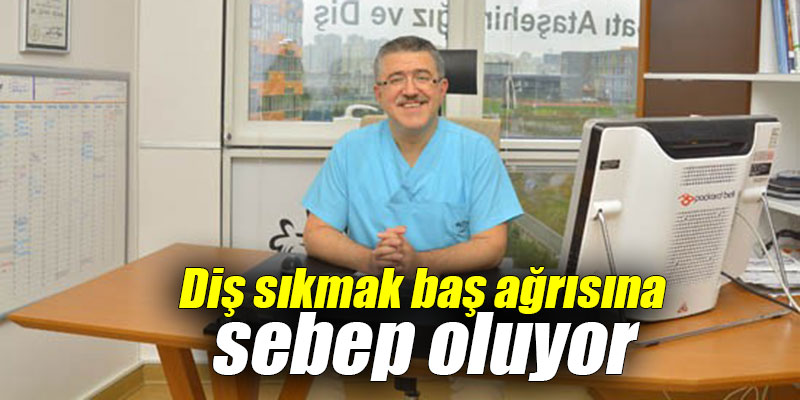 Diş sıkmak baş ağrısına sebep oluyor