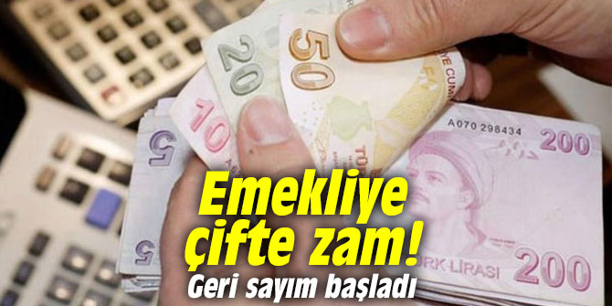 Emekliye çifte zam! Geri sayım başladı
