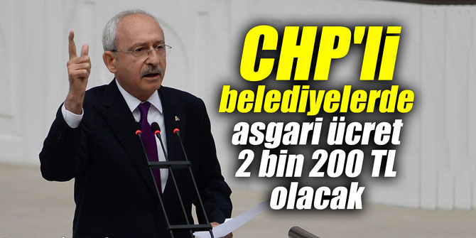 CHP'li belediyelerde asgari ücret 2 bin 200 TL olacak