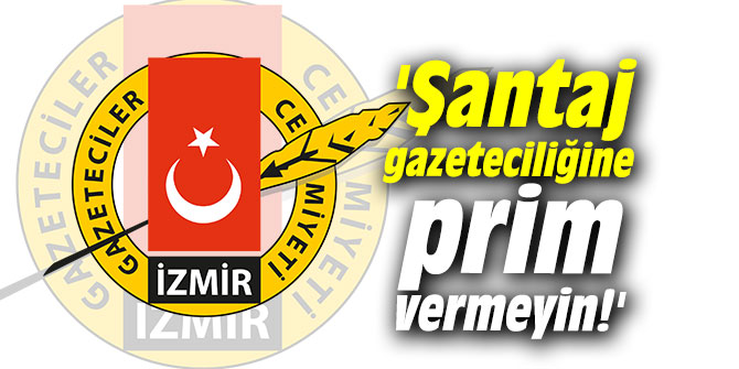 'Şantaj gazeteciliğine prim vermeyin!'