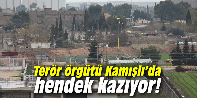 Terör örgütü Kamışlı’da hendek kazıyor!
