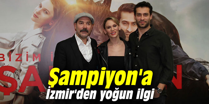 Şampiyon'a İzmir'den yoğun ilgi