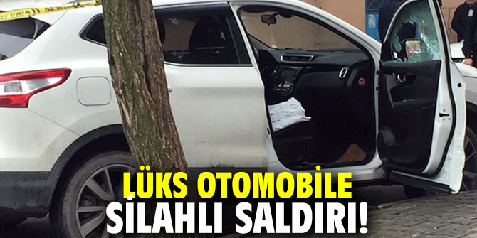 Lüks otomobile silahlı saldırı!